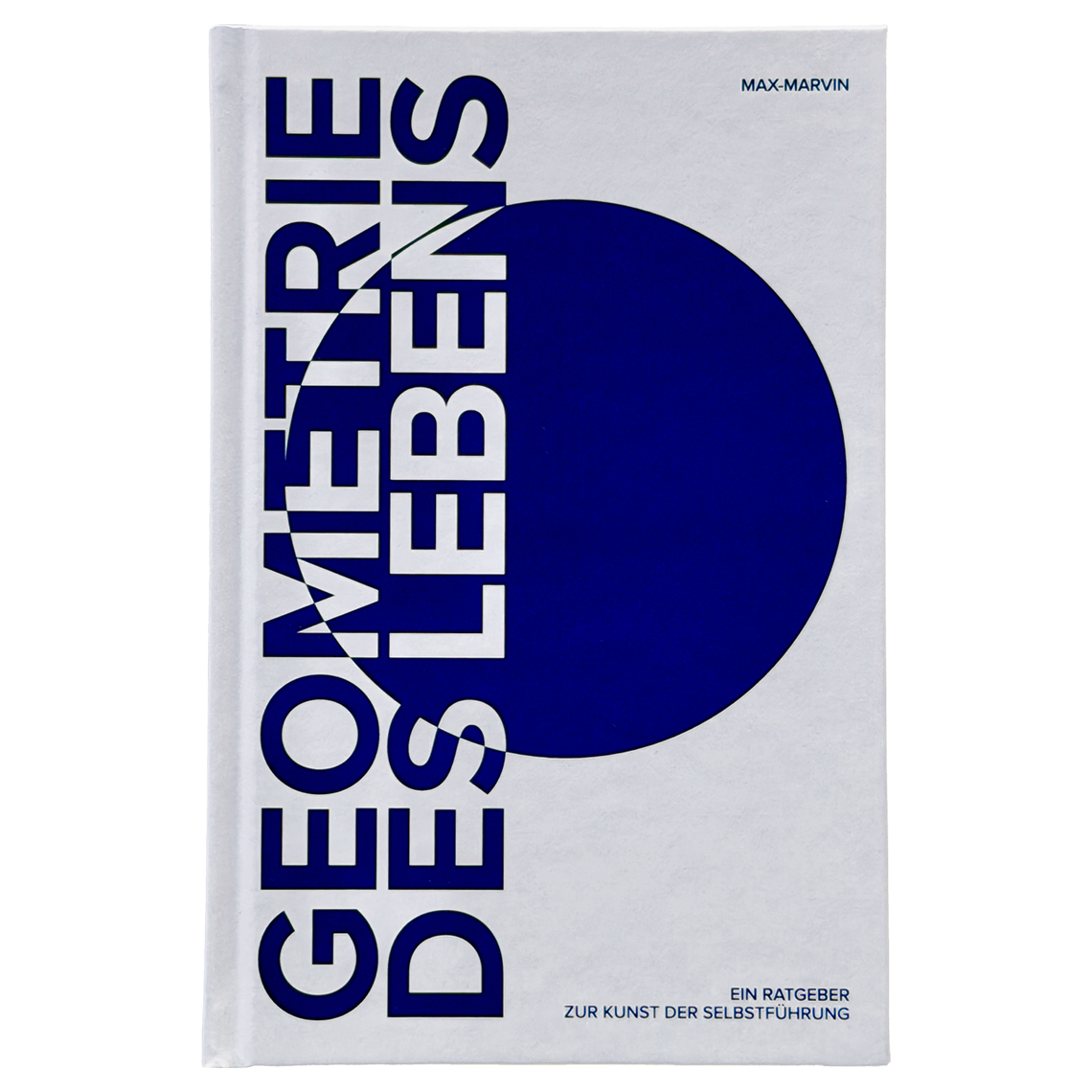 GEOMETRIE DES LEBENS – Ein Ratgeber zur Kunst der Selbstführung