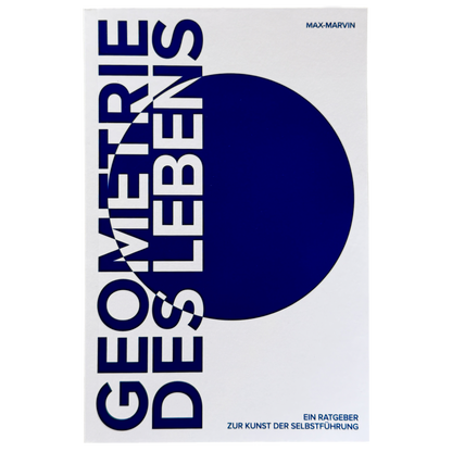 GEOMETRIE DES LEBENS – Ein Ratgeber zur Kunst der Selbstführung